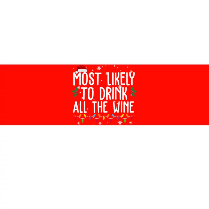 Most Likely To Drink All The Wine Funny Christmas Bumper Sticker