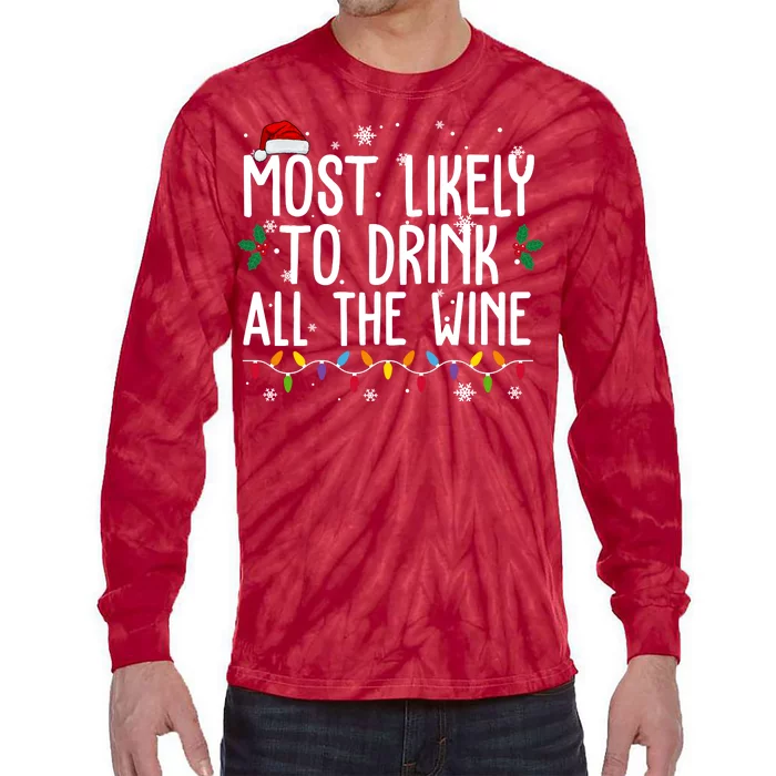 Most Likely To Drink All The Wine Funny Christmas Tie-Dye Long Sleeve Shirt