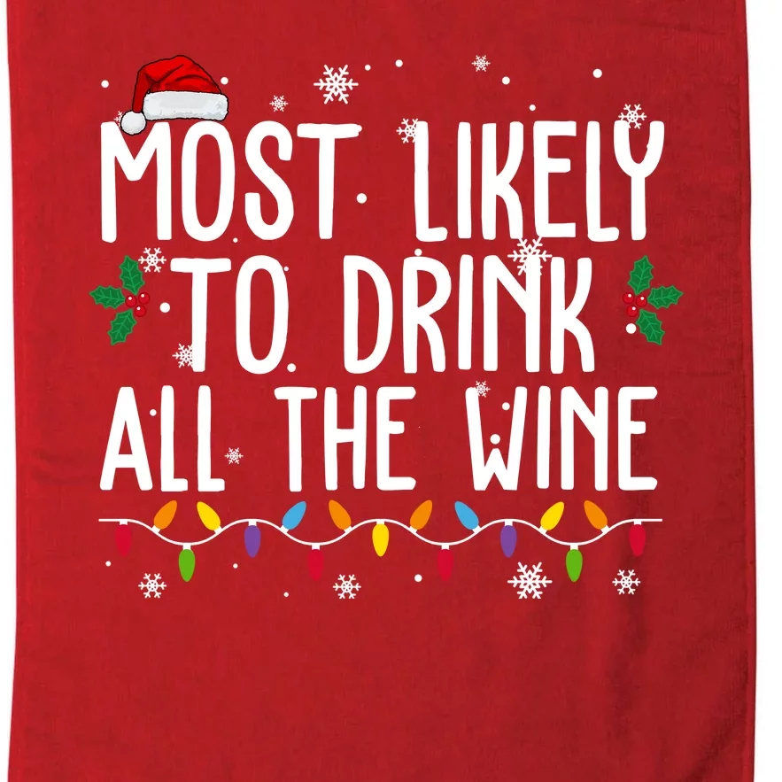 Most Likely To Drink All The Wine Funny Christmas Platinum Collection Golf Towel