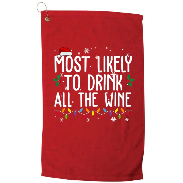 Most Likely To Drink All The Wine Funny Christmas Platinum Collection Golf Towel