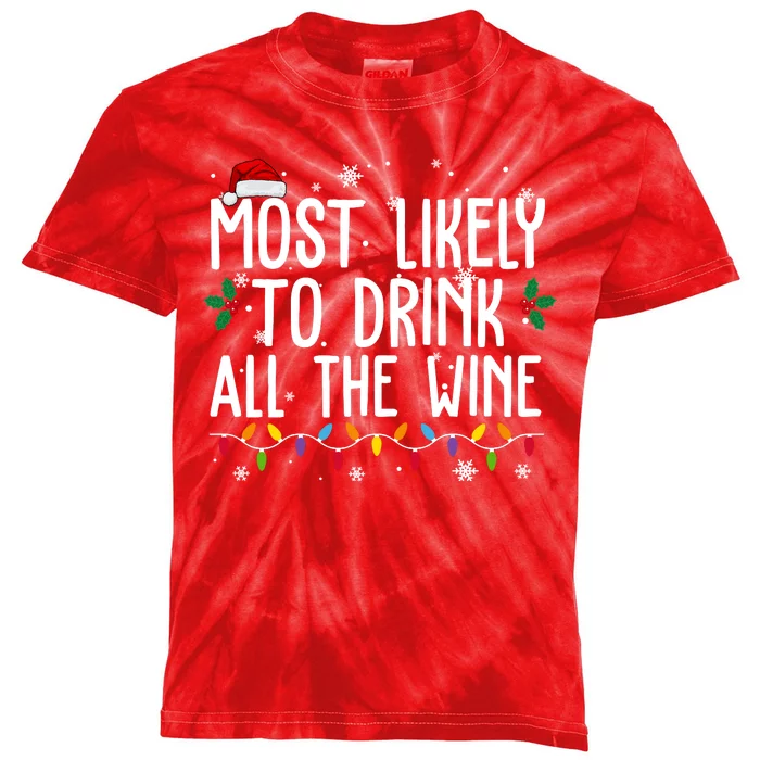 Most Likely To Drink All The Wine Funny Christmas Kids Tie-Dye T-Shirt