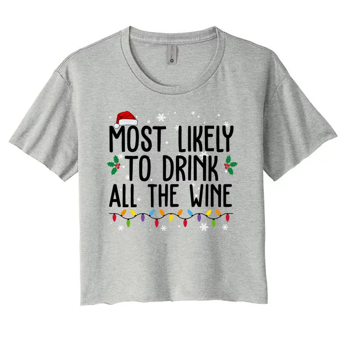 Most Likely To Drink All The Wine Funny Christmas Women's Crop Top Tee