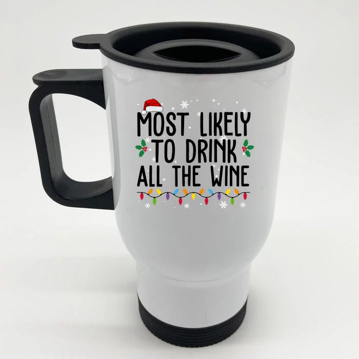 Most Likely To Drink All The Wine Funny Christmas Front & Back Stainless Steel Travel Mug