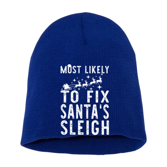 Most Likely To Fix SantaS Sleigh Family Christmas Holiday Meaningful Gift Short Acrylic Beanie