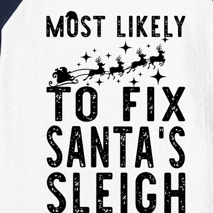 Most Likely To Fix SantaS Sleigh Family Christmas Holiday Meaningful Gift Baseball Sleeve Shirt