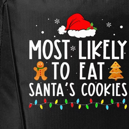 Most Likely To Eat Santas Cookies Xmas Family Christmas City Backpack