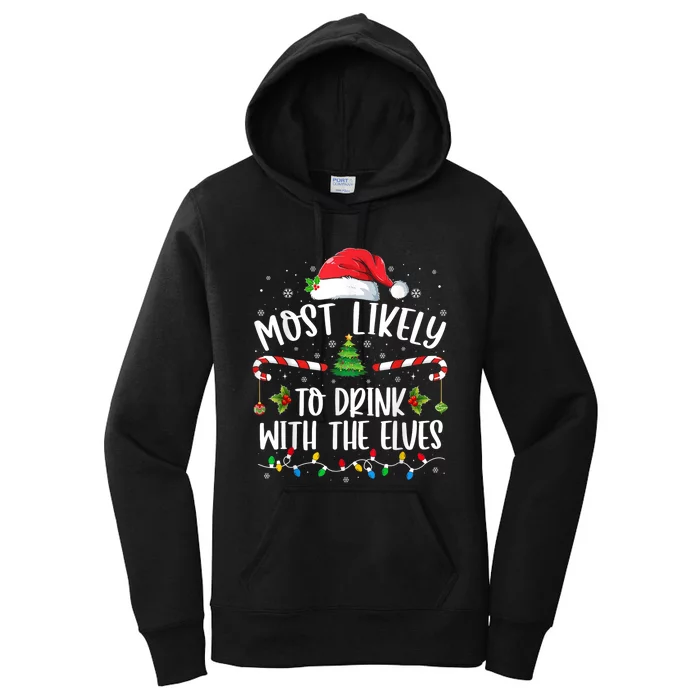 Most Likely To Drink With The Elves Elf Drinking Christmas Women's Pullover Hoodie