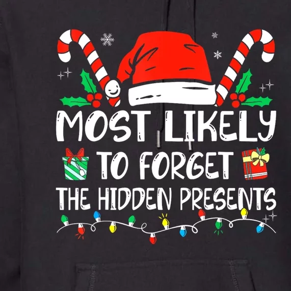 Most Likely To Forget The Hidden Presents Family Christmas Premium Hoodie