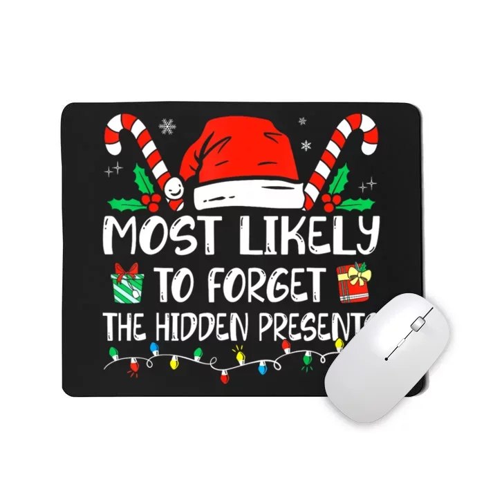 Most Likely To Forget The Hidden Presents Family Christmas Mousepad