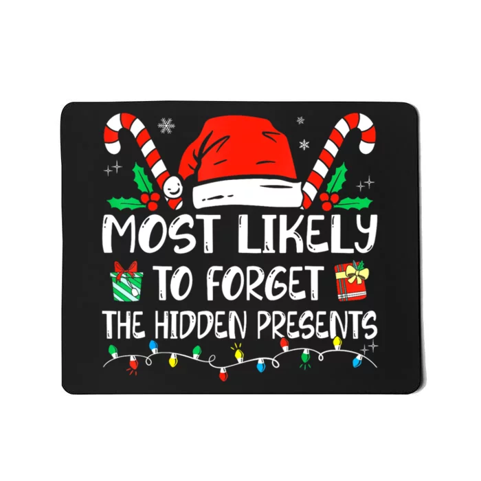 Most Likely To Forget The Hidden Presents Family Christmas Mousepad