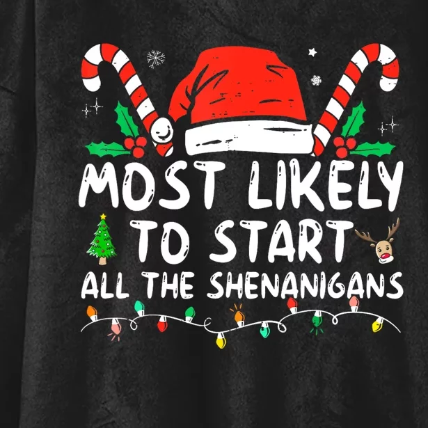 Most Likely To Start All The Shenanigans Family Xmas Holiday Hooded Wearable Blanket