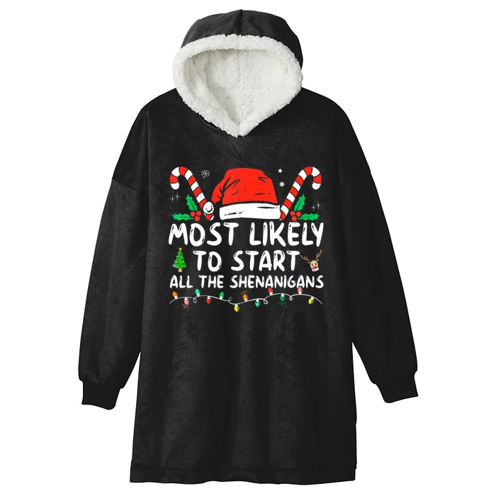 Most Likely To Start All The Shenanigans Family Xmas Holiday Hooded Wearable Blanket