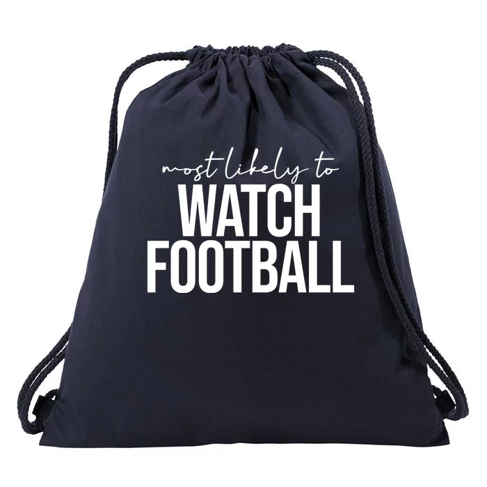 Most Likely To Watch Football Funny Drawstring Bag