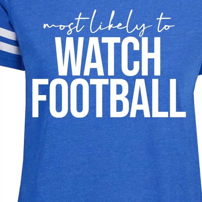 Most Likely To Watch Football Funny Enza Ladies Jersey Football T-Shirt