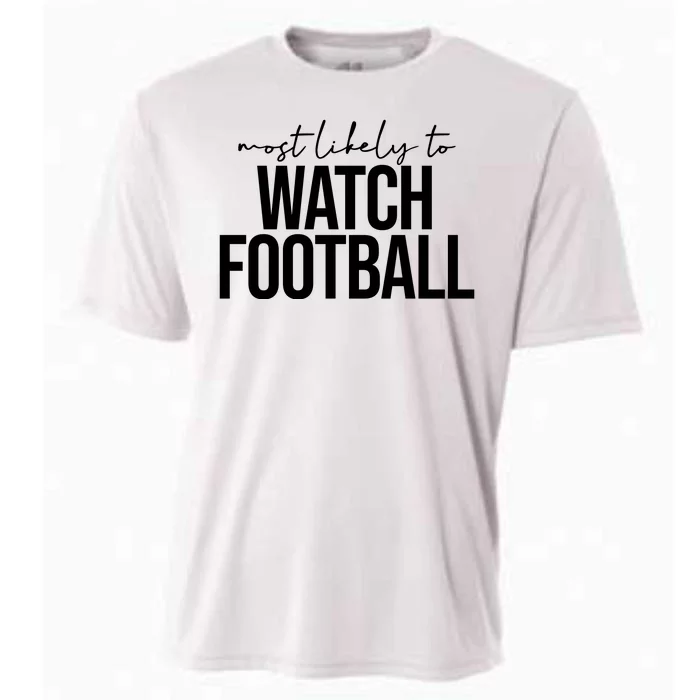 Most Likely To Watch Football Funny Cooling Performance Crew T-Shirt