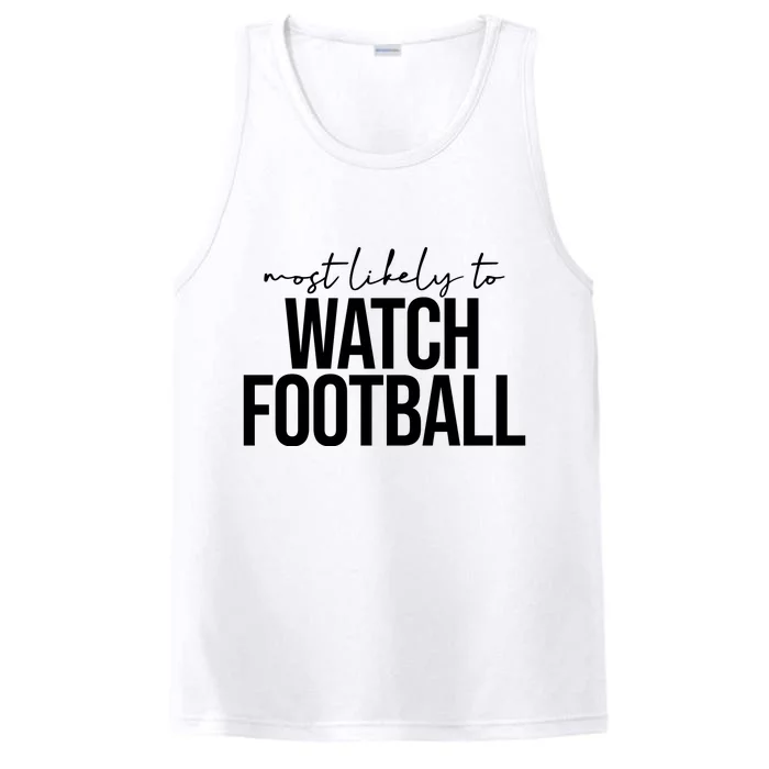 Most Likely To Watch Football Funny Performance Tank