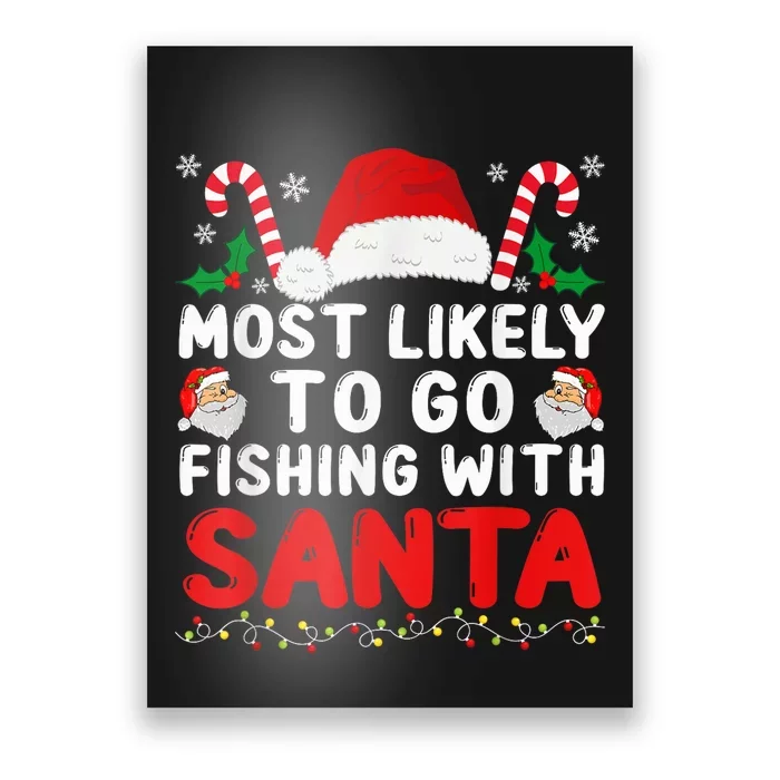 Most Likely To Go Fishing With Santa Fishing Lover Christmas Poster