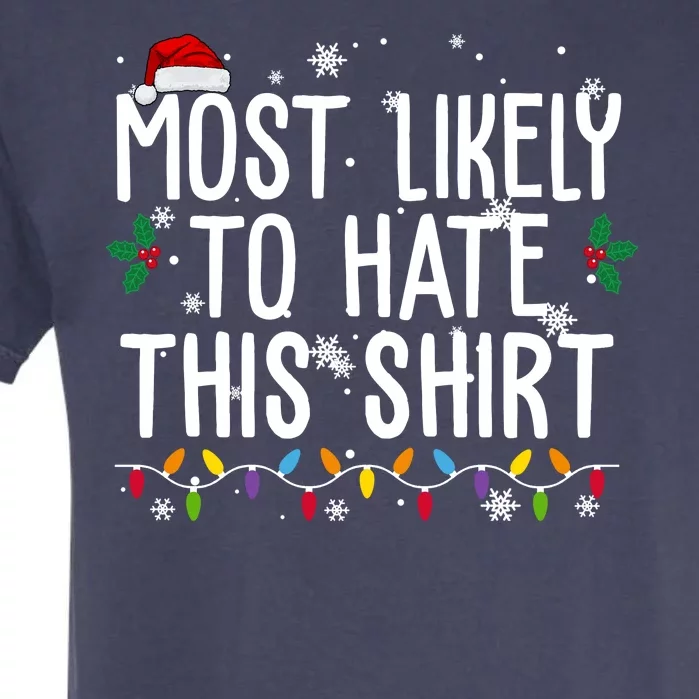 Most Likely To Hate This Funny Christmas Garment-Dyed Heavyweight T-Shirt