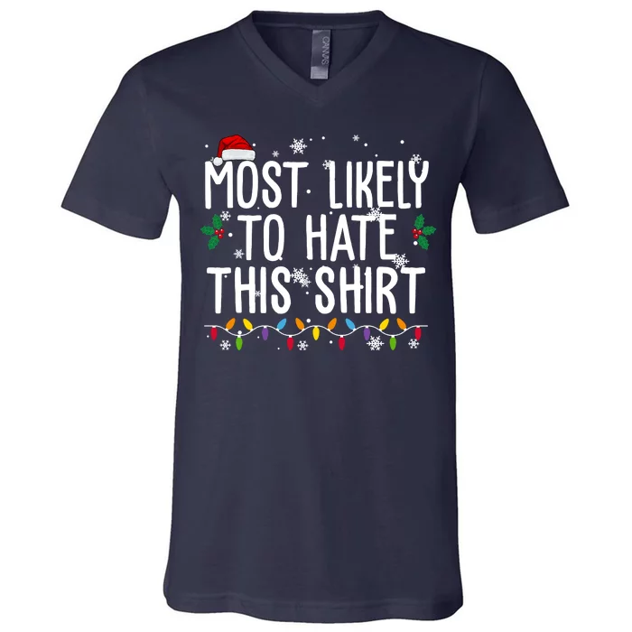 Most Likely To Hate This Funny Christmas V-Neck T-Shirt