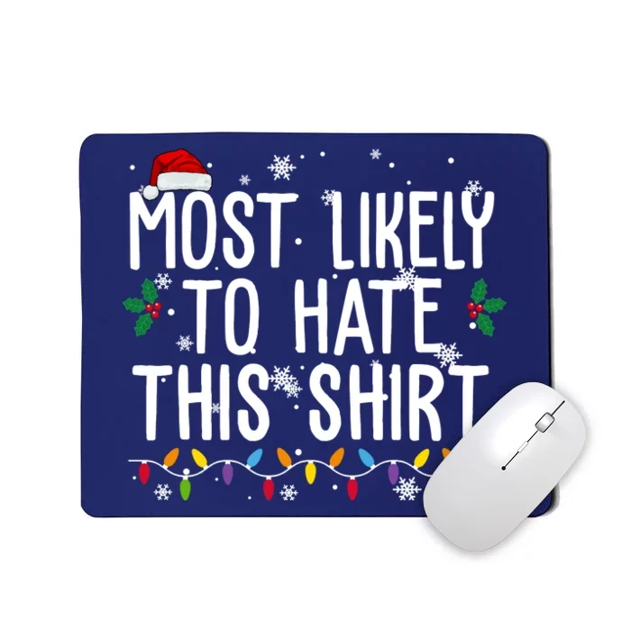 Most Likely To Hate This Funny Christmas Mousepad