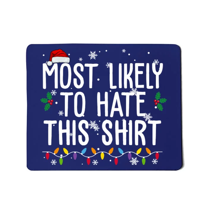 Most Likely To Hate This Funny Christmas Mousepad