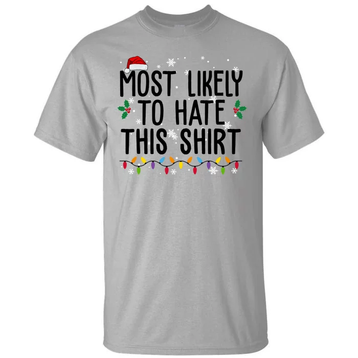 Most Likely To Hate This Funny Christmas Tall T-Shirt