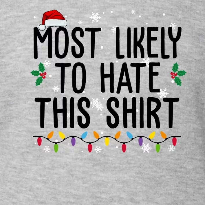 Most Likely To Hate This Funny Christmas Toddler Sweatshirt