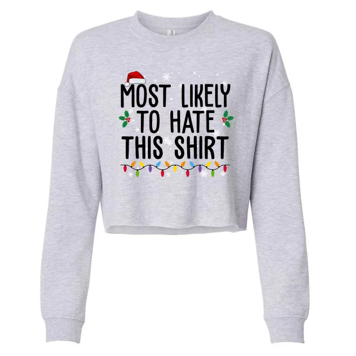 Most Likely To Hate This Funny Christmas Cropped Pullover Crew