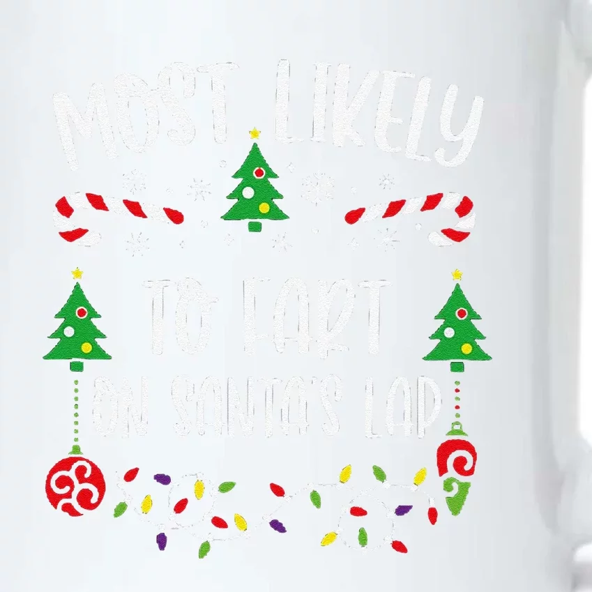 Most Likely To Fart On SantaS Lap Funny Christmas Family Matching Cute Christ Black Color Changing Mug