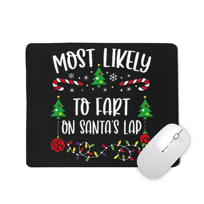 Most Likely To Fart On SantaS Lap Funny Christmas Family Matching Cute Christ Mousepad