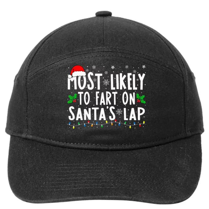 Most Likely To Fart On Santa's Lap Family Matching Christmas 7-Panel Snapback Hat