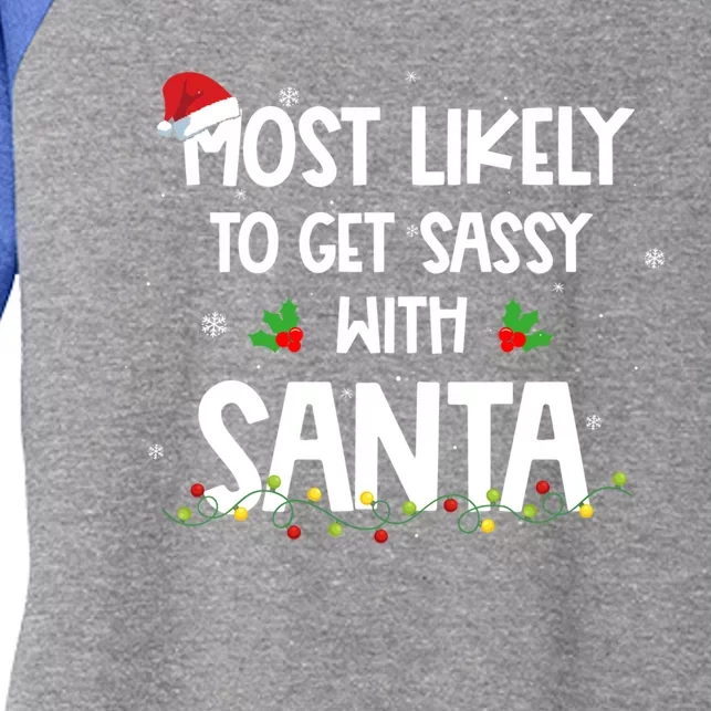 Most Likely To Get Sassy With Santa Funny Family Christmas Great Gift Women's Tri-Blend 3/4-Sleeve Raglan Shirt