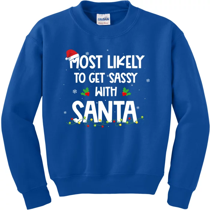 Most Likely To Get Sassy With Santa Funny Family Christmas Great Gift Kids Sweatshirt