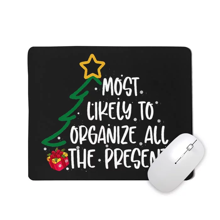 Most Likely To Organize All The Presents Family Christmas Mousepad