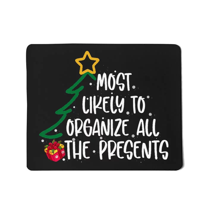 Most Likely To Organize All The Presents Family Christmas Mousepad