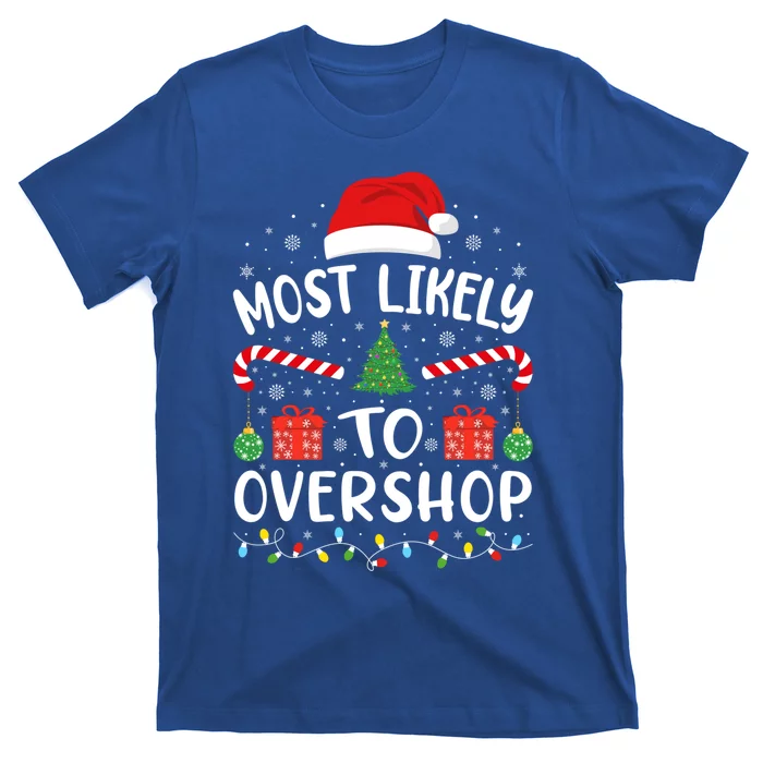 Most Likely To Overshop Shopping Squad Family Joke Christmas Gift T-Shirt