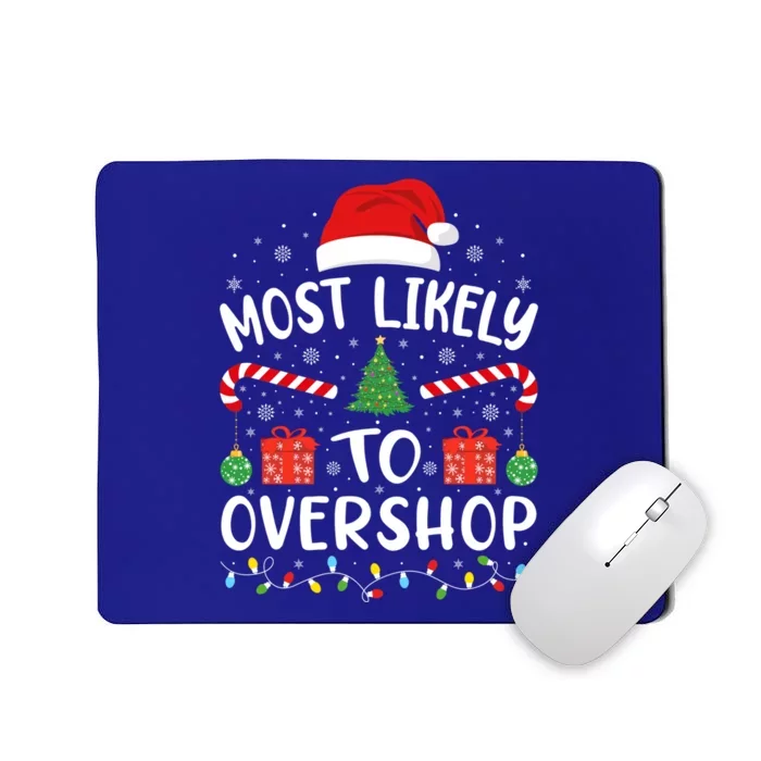 Most Likely To Overshop Shopping Squad Family Joke Christmas Gift Mousepad