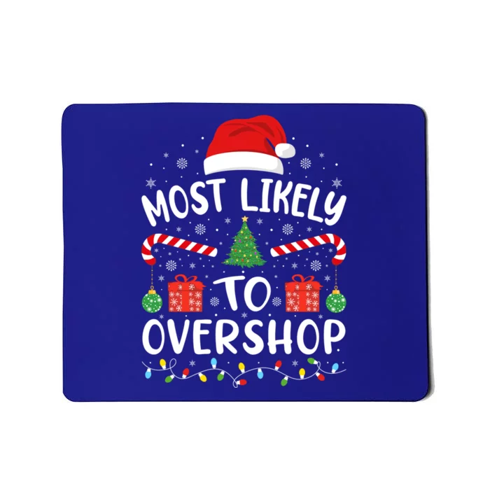 Most Likely To Overshop Shopping Squad Family Joke Christmas Gift Mousepad