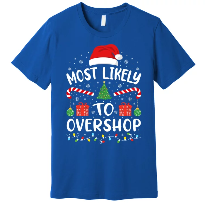 Most Likely To Overshop Shopping Squad Family Joke Christmas Gift Premium T-Shirt