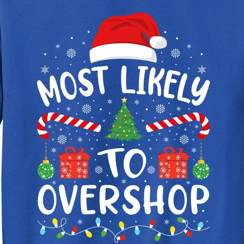 Most Likely To Overshop Shopping Squad Family Joke Christmas Gift Tall Sweatshirt