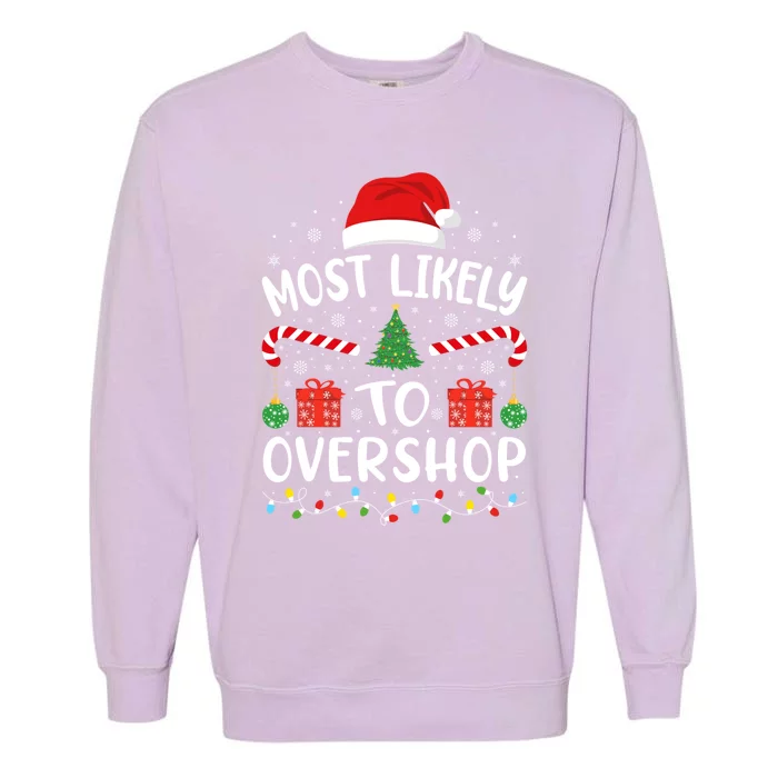 Most Likely To Overshop Shopping Squad Family Joke Christmas Gift Garment-Dyed Sweatshirt