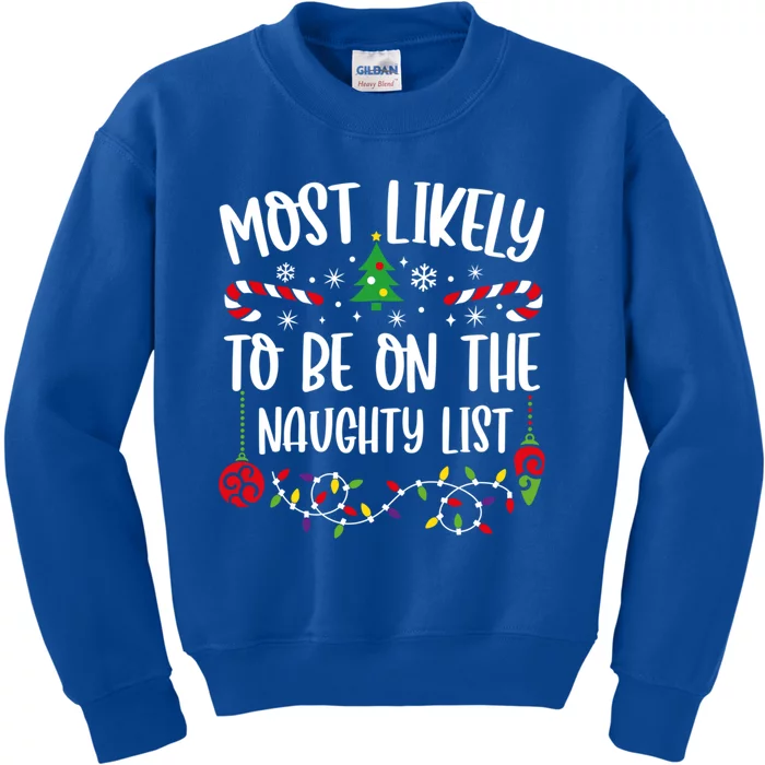 Most Likely To Be On The Naughty List Christmas Matching Great Gift Kids Sweatshirt