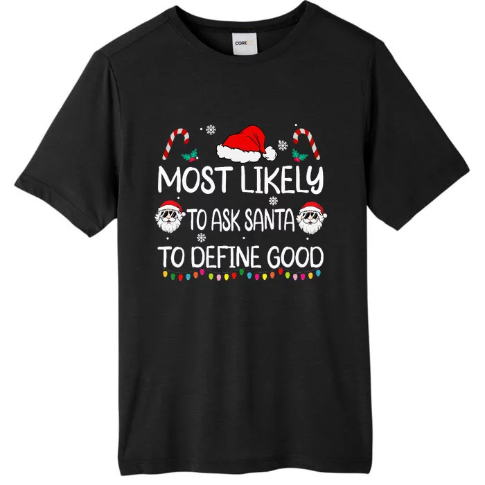 Most Likely To Ask Santa To Define Good Family Christmas ChromaSoft Performance T-Shirt