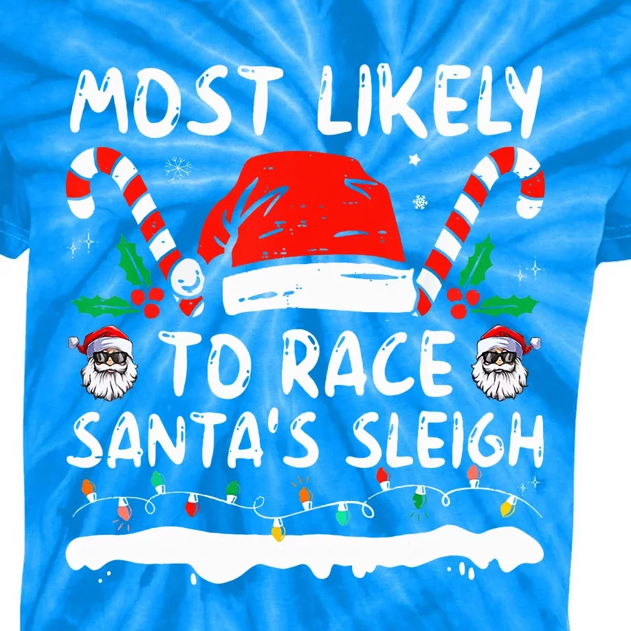 Most Likely To Race Santa's Sleigh Christmas Family Matching Kids Tie-Dye T-Shirt