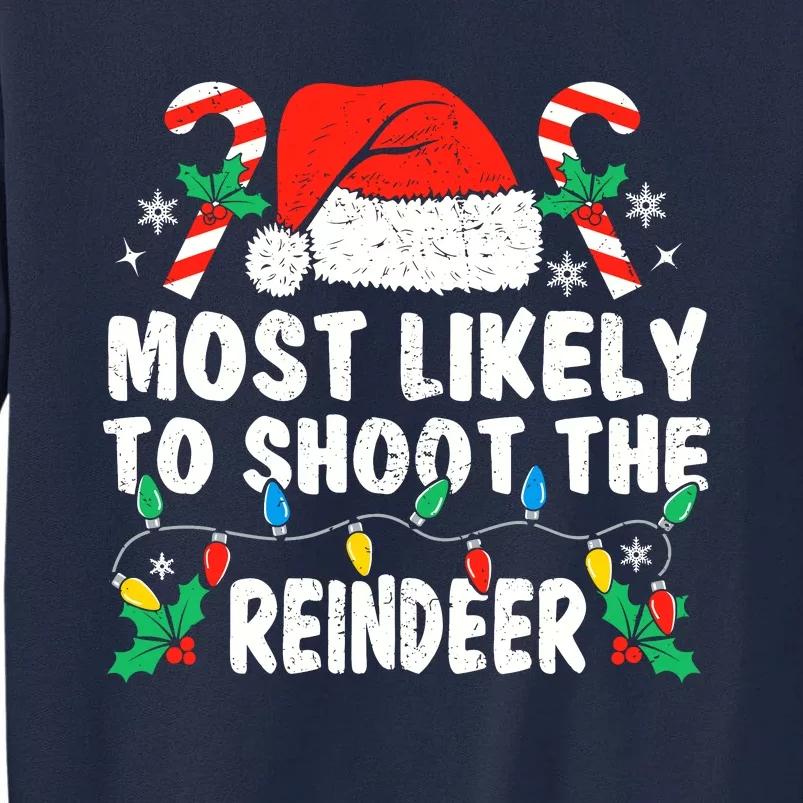 Most Likely To Shoot The Reindeer Family Matching Christmas Tall Sweatshirt