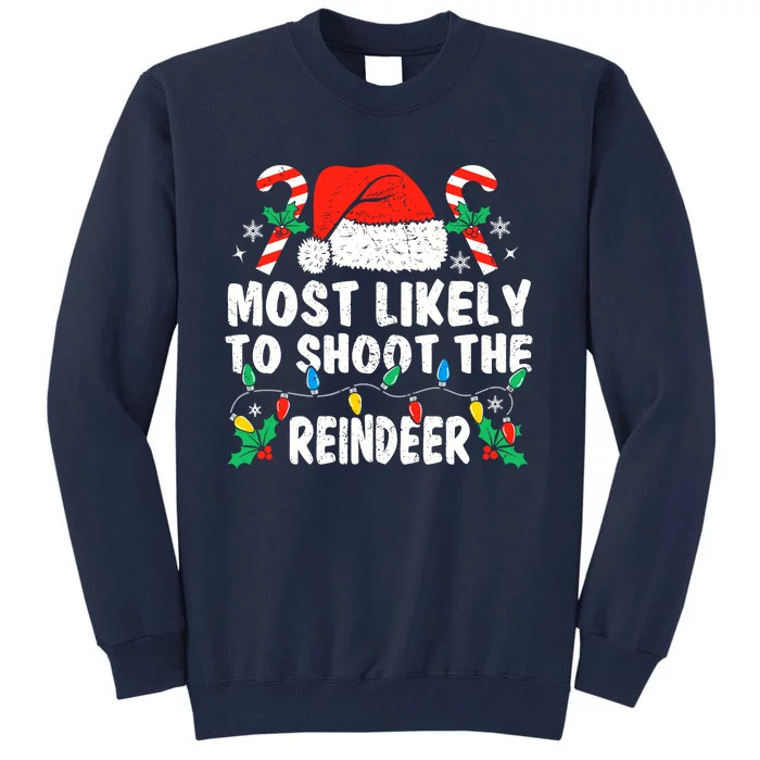 Most Likely To Shoot The Reindeer Family Matching Christmas Tall Sweatshirt