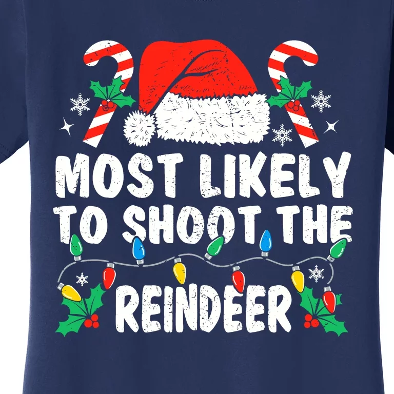 Most Likely To Shoot The Reindeer Family Matching Christmas Women's T-Shirt