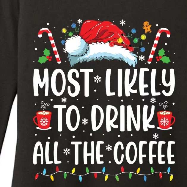 Most Likely To Drink All The Coffee Funny Family Christmas Womens CVC Long Sleeve Shirt