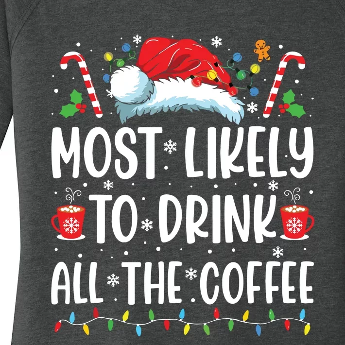 Most Likely To Drink All The Coffee Funny Family Christmas Women's Perfect Tri Tunic Long Sleeve Shirt