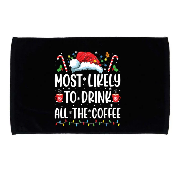 Most Likely To Drink All The Coffee Funny Family Christmas Microfiber Hand Towel